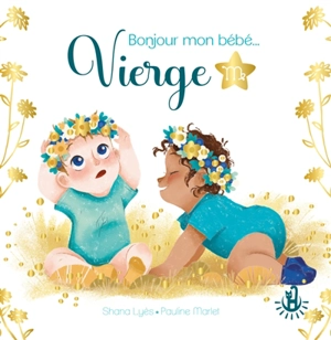 Bonjour mon bébé... Vierge - Shana Lyès