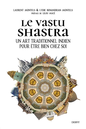 Le vastu shastra : un art traditionnel indien pour être bien chez soi - Laurent Montels