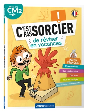 C'est pas sorcier de réviser en vacances : maths, français : 10-11 ans, CM2 à la 6e - Emma Mazars