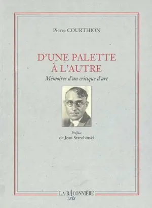 D'une palette à l'autre : mémoires d'un critique d'art - Pierre Courthion