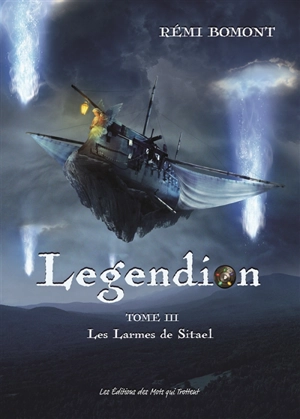 Legendion. Vol. 3. Les larmes de Sitael - Rémi Bomont