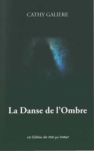 La danse de l'ombre - Cathy Galière