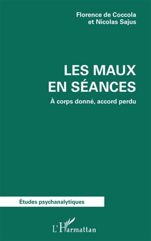 Les maux en séances : à corps donné, accord perdu - Florence de Coccola