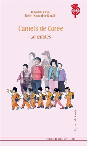 Carnets de Corée. Généralités - Benjamin Joinau