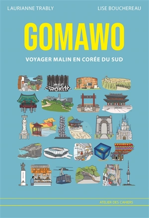 Gomawo : voyager malin en Corée du Sud - Laurianne Trably