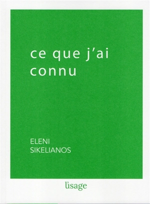 Ce que j'ai connu - Eleni Sikelianos