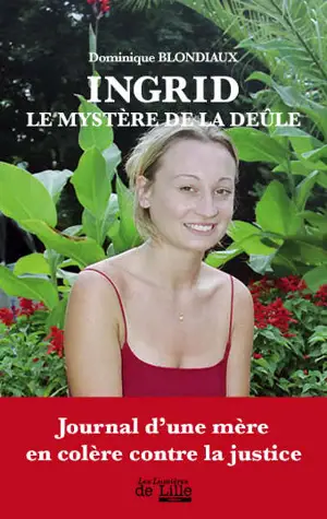 Ingrid : le mystère de la Deûle - Dominique Blondiaux