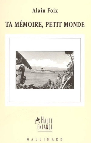 Ta mémoire, petit monde - Alain Foix