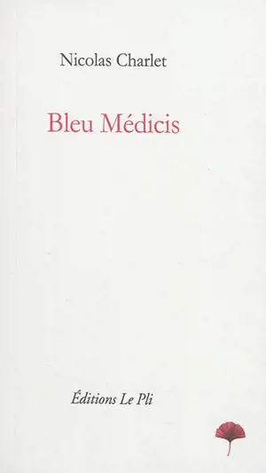 Bleu Médicis - Nicolas Charlet