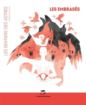 Les sentiers des astres. Les embrasés - Stefan Platteau