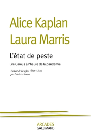 L'état de peste : lire Camus à l'heure de la pandémie - Alice Yaeger Kaplan