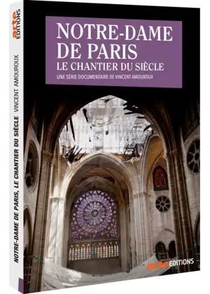 Notre-Dame de Paris : Le chantier du siècle - Vincent Amouroux