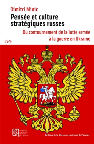 Pensée et culture stratégiques russes : du contournement de la lutte armée à la guerre en Ukraine - Dimitri Minic