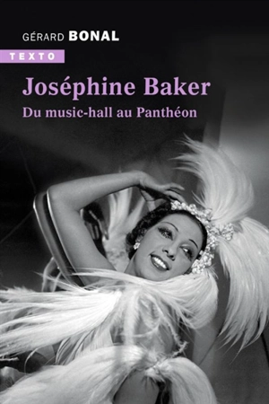 Joséphine Baker : du music-hall au Panthéon - Gérard Bonal