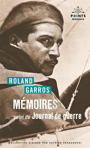 Mémoires. Journal de guerre - Roland Garros