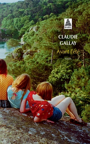 Avant l'été - Claudie Gallay