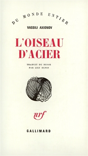 L'oiseau d'acier : nouvelle avec digressions et solo de cornet de pistons - Vassili Axionov