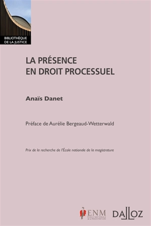 La présence en droit processuel - Anaïs Danet