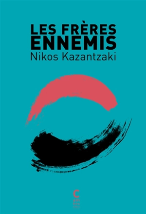 Les frères ennemis - Nikos Kazantzakis