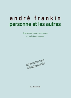 Personne et les autres : internationale situationniste - André Frankin