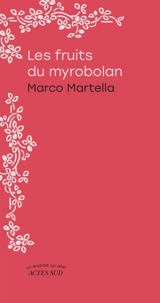 Les fruits du myrobolan - Marco Martella