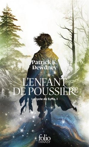 Le cycle de Syffe. Vol. 1. L'enfant de poussière - Patrick K. Dewdney