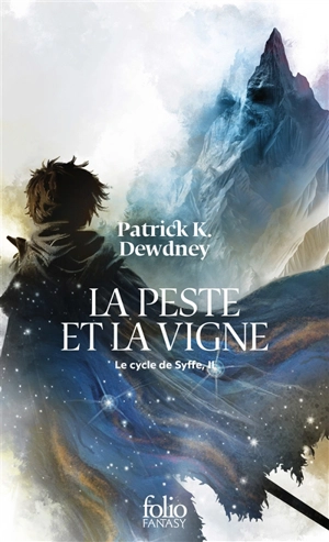 Le cycle de Syffe. Vol. 2. La peste et la vigne - Patrick K. Dewdney