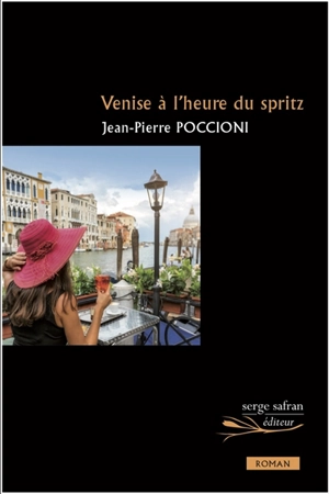 Venise à l'heure du spritz - Jean-Pierre Poccioni