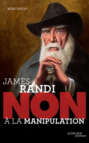 James Randi : non à la manipulation - Rémi David