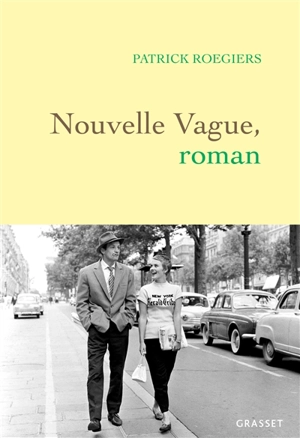 Nouvelle vague, roman - Patrick Roegiers