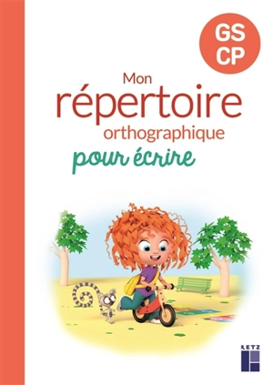 Mon répertoire orthographique pour écrire : GS, CP - Antoine Fetet