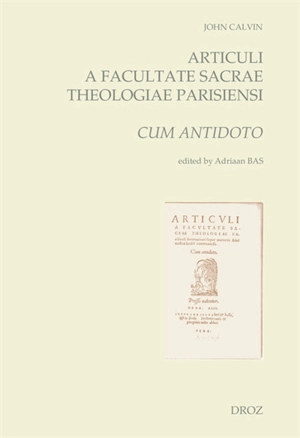 Articuli a Facultate sacrae theologiae Parisiensi : cum antidoto - Jean Calvin