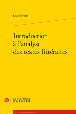 Introduction à l'analyse des textes littéraires - Louis Hébert