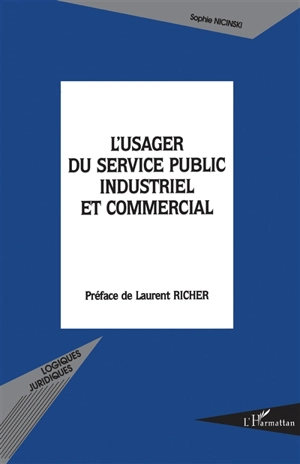 L'usager du service public industriel et commercial - Sophie Nicinski