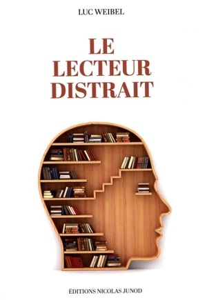 Le lecteur distrait - Luc Weibel