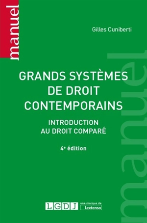 Grands systèmes de droit contemporains : introduction au droit comparé - Gilles Cuniberti