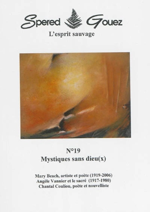 Spered Gouez : l'esprit sauvage, n° 19. Mystiques sans dieu(x)