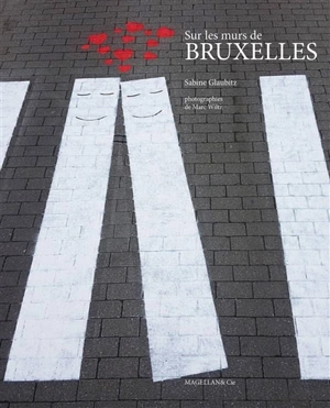 Sur les murs de Bruxelles : street art in the city - Sabine Glaubitz