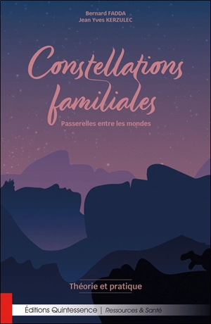 Constellations familiales : passerelles entre les mondes : théorie et pratique - Bernard Fadda