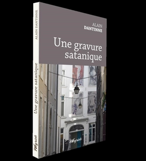 Une gravure satanique : et autres nouvelles - Alain Dantinne