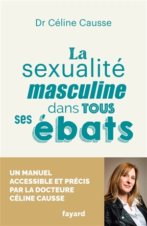 La sexualité masculine dans tous ses ébats - Céline Causse