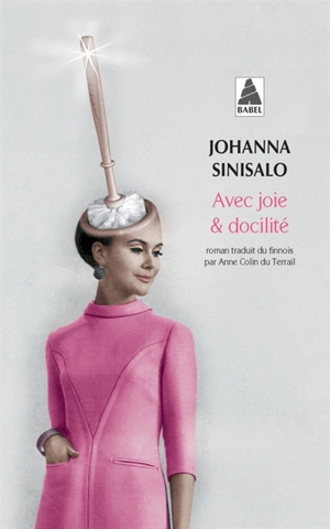 Avec joie & docilité - Johanna Sinisalo