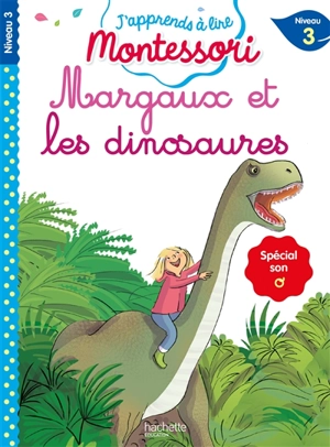 Margaux et les dinosaures : niveau 3 : spécial son o - Charlotte Leroy-Jouenne