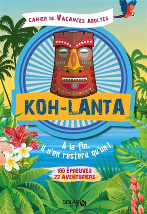 Cahier de vacances adultes : Koh-Lanta - Fabrice Bouvier