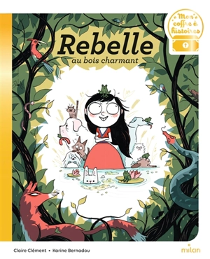 Rebelle au bois charmant - Claire Clément