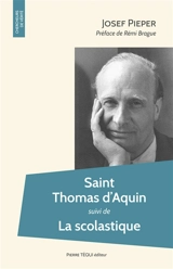 Saint Thomas d'Aquin. La scolastique - Josef Pieper