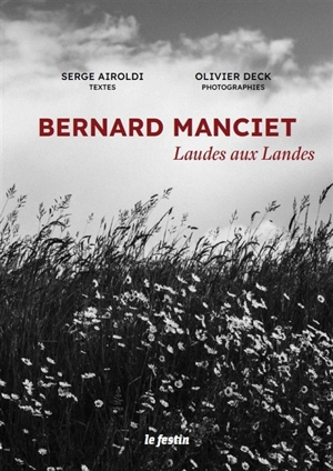 Bernard Manciet : laudes aux Landes - Serge Airoldi