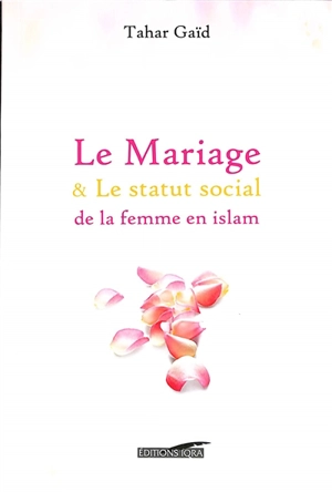 Le mariage & le statut social de la femme en islam - Tahar Gaïd