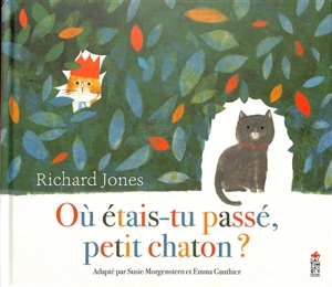 Où étais-tu passé, petit chaton ? - Richard Jones