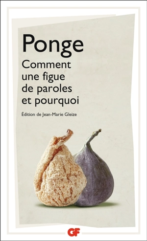 Comment une figue de paroles et pourquoi - Francis Ponge